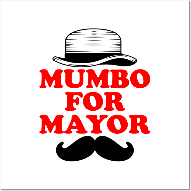 mumbo for mayor Wall Art by DragonTees